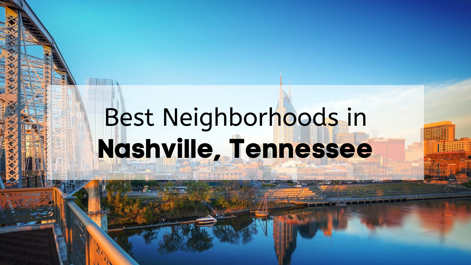 Nashville Neighborhoods 🏡 | 8 Best Neighborhoods in Nashville TN