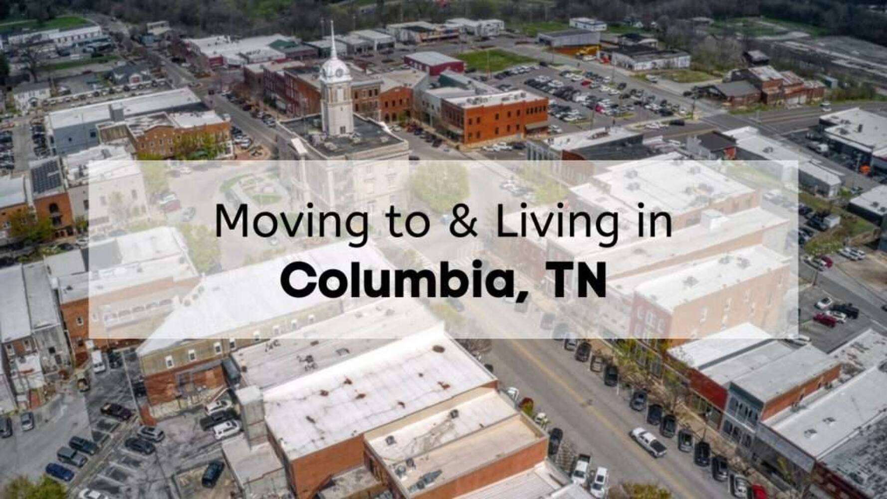 Moving to & Loving in Columbia TN